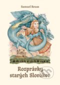 Kniha: Rozprávky starých Slovákov (Samuel Reuss), 2018 Kniha: Rozprávky starých Slovákov (Samuel Reuss), 2018