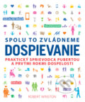 Kniha: Dospievanie (Robert Winston). Slovart, 2018 Kniha: Dospievanie (Robert Winston). Slovart, 2018