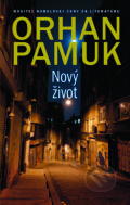 Kniha: Nový život (Orhan Pamuk). Slovart, 2018 Kniha: Nový život (Orhan Pamuk). Slovart, 2018