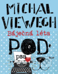 Kniha: Báječná léta pod psa (Michal Viewegh). Ikar CZ, 2018 Kniha: Báječná léta pod psa (Michal Viewegh). Ikar CZ, 2018
