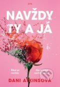 Kniha: Navždy ty a já (Dani Atkins). Jota, 2025 Kniha: Navždy ty a já (Dani Atkins). Jota, 2025