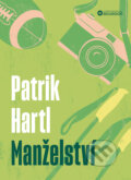Kniha: Manželství (Patrik Hartl). Bourdon, 2025 Kniha: Manželství (Patrik Hartl). Bourdon, 2025