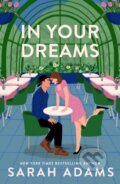 Kniha: In Your Dreams (Sarah Adams). Headline Book, 2025 Kniha: In Your Dreams (Sarah Adams). Headline Book, 2025