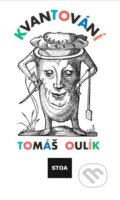Kniha: Kvantování (Tomáš Oulík). STOA, 2025 Kniha: Kvantování (Tomáš Oulík). STOA, 2025