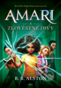 Kniha: Amari a Zlověstné Divy (B.B. Alston). Jota, 2025 Kniha: Amari a Zlověstné Divy (B.B. Alston). Jota, 2025