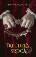 Kniha: Tri údery srdca (Kristína Brestenská), 2025 Kniha: Tri údery srdca (Kristína Brestenská), 2025