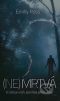 E-kniha: (Ne)Mrtvá (Emilly Ross), 2025 E-kniha: (Ne)Mrtvá (Emilly Ross), 2025