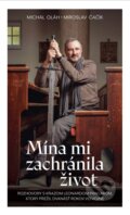 Kniha: Mína mi zachránila život (Michal Oláh a Miroslav Čačík). Fortuna Libri, 2025 Kniha: Mína mi zachránila život (Michal Oláh a Miroslav Čačík). Fortuna Libri, 2025