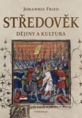 Kniha: Středověk (Johannes Fried). Vyšehrad, 2025 Kniha: Středověk (Johannes Fried). Vyšehrad, 2025