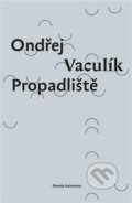 Kniha: Propadliště (Ondřej Vaculík). Novela Bohemica, 2025 Kniha: Propadliště (Ondřej Vaculík). Novela Bohemica, 2025