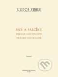 Kniha: Sny a valčíky (Luboš Fišer). Bärenreiter Praha, 2025 Kniha: Sny a valčíky (Luboš Fišer). Bärenreiter Praha, 2025