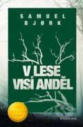 Kniha: V lese visí anděl (Samuel Bjork). Kniha Zlín, 2025 Kniha: V lese visí anděl (Samuel Bjork). Kniha Zlín, 2025