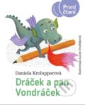 Kniha: Dráček a pan Vondráček (Daniela Krolupperová). Albatros CZ, 2025 Kniha: Dráček a pan Vondráček (Daniela Krolupperová). Albatros CZ, 2025