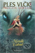 Kniha: Ples vlčic 1 - Prokletá komnata (Calmelová Mireille, Mireille Calmel a Mireille Calmelová). Knižní klub, 2005 Kniha: Ples vlčic 1 - Prokletá komnata (Calmelová Mireille, Mireille Calmel a Mireille Calmelová). Knižní klub, 2005