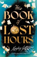 Kniha: The Book of Lost Hours (Hayley Gelfuso). Atlantic Books, 2025 Kniha: The Book of Lost Hours (Hayley Gelfuso). Atlantic Books, 2025