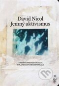 Kniha: Jemný aktivismus (David Nicol). Malvern, 2025 Kniha: Jemný aktivismus (David Nicol). Malvern, 2025