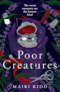 Kniha: Poor Creatures (Mairi Kidd). Black and White, 2025 Kniha: Poor Creatures (Mairi Kidd). Black and White, 2025