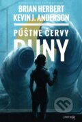Kniha: Púštne červy Duny (Brian Herbert a Kevin J. Anderson). Premedia, 2025 Kniha: Púštne červy Duny (Brian Herbert a Kevin J. Anderson). Premedia, 2025