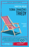 Kniha: Teória záhaľčivej triedy (Thorstein Veblen). Premedia, 2025 Kniha: Teória záhaľčivej triedy (Thorstein Veblen). Premedia, 2025