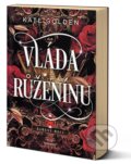 Kniha: Vláda Růženínu (Kate Golden), 2025 Kniha: Vláda Růženínu (Kate Golden), 2025