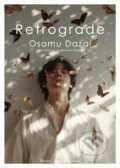 Kniha: Retrograde (Osamu Dazai). One Peace Books, 2025 Kniha: Retrograde (Osamu Dazai). One Peace Books, 2025
