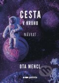 Kniha: Cesta v kruhu: Návrat (Ota Mencl). Pointa, 2025 Kniha: Cesta v kruhu: Návrat (Ota Mencl). Pointa, 2025