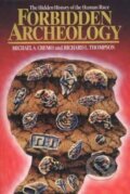 Kniha: Forbidden Archeology (A. Michael Cremo). Independently Published, 1993 Kniha: Forbidden Archeology (A. Michael Cremo). Independently Published, 1993