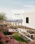 Kniha: Texas Made/Texas Modern (Helen Thompson). Monacelli Press, 2018 Kniha: Texas Made/Texas Modern (Helen Thompson). Monacelli Press, 2018