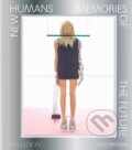 Kniha: New Humans (Calvin Wang, Massimiliano Gioni, Madeline Weisburg a Gary Carrion-Murayari). Phaidon, 2025 Kniha: New Humans (Calvin Wang, Massimiliano Gioni, Madeline Weisburg a Gary Carrion-Murayari). Phaidon, 2025