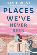 Kniha: Places Weve Never Been (Kasie West). Ember, 2023 Kniha: Places Weve Never Been (Kasie West). Ember, 2023