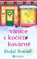 Kniha: Vánice v kočičí kavárně (Rachel Rowlands). Bourdon, 2025 Kniha: Vánice v kočičí kavárně (Rachel Rowlands). Bourdon, 2025