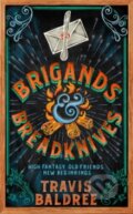 Kniha: Brigands & Breadknives (Travis Baldree). Pan Macmillan, 2025 Kniha: Brigands & Breadknives (Travis Baldree). Pan Macmillan, 2025