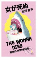 Kniha: The Woman Dies (Aoko Matsuda). Europa Editions, 2025 Kniha: The Woman Dies (Aoko Matsuda). Europa Editions, 2025