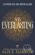 Kniha: The Everlasting (Alix E. Harrow). Pan Macmillan, 2025 Kniha: The Everlasting (Alix E. Harrow). Pan Macmillan, 2025