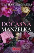 Kniha: Dočasná manželka (Catharina Maura). Bourdon, 2025 Kniha: Dočasná manželka (Catharina Maura). Bourdon, 2025