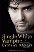 Kniha: Single White Vampire (Lynsay Sands). Gollancz, 2010 Kniha: Single White Vampire (Lynsay Sands). Gollancz, 2010