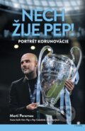 Kniha: Nech žije Pep! (Martí Perarnau). Citadella, 2025 Kniha: Nech žije Pep! (Martí Perarnau). Citadella, 2025