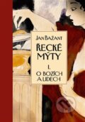 Kniha: Řecké mýty I. (Jan Bažant). Argo, 2025 Kniha: Řecké mýty I. (Jan Bažant). Argo, 2025