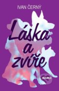 Kniha: Láska a zvíře (Ivan Černý). , 2025 Kniha: Láska a zvíře (Ivan Černý). , 2025