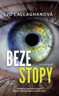 Kniha: Beze stopy (Jo Callaghan). Metafora, 2025 Kniha: Beze stopy (Jo Callaghan). Metafora, 2025