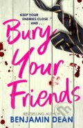 Kniha: Bury Your Friends (Benjamin Dean). Simon & Schuster, 2025 Kniha: Bury Your Friends (Benjamin Dean). Simon & Schuster, 2025