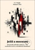 Kniha: Ježíš a mocnosti (N.T. Wright a Michael Bird). Biblion, 2025 Kniha: Ježíš a mocnosti (N.T. Wright a Michael Bird). Biblion, 2025