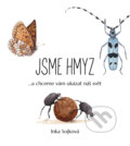 Kniha: Jsme hmyz (Inka Sojková). Sojkovie, 2025 Kniha: Jsme hmyz (Inka Sojková). Sojkovie, 2025