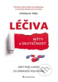 Kniha: Léčiva - mýty a skutečnost (Stanislav Rádl). Grada, 2025 Kniha: Léčiva - mýty a skutečnost (Stanislav Rádl). Grada, 2025