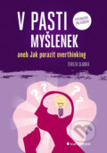 Kniha: V pasti myšlenek (Tereza Sladká). Grada, 2025 Kniha: V pasti myšlenek (Tereza Sladká). Grada, 2025