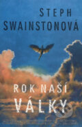 Kniha: Rok naší války (Steph Swainstonová). Laser books, 2005 Kniha: Rok naší války (Steph Swainstonová). Laser books, 2005