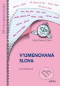Kniha: Desetiminutovky. Vyjmenovaná slova (Eva Mrázková). Edika, 2025 Kniha: Desetiminutovky. Vyjmenovaná slova (Eva Mrázková). Edika, 2025