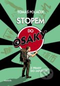 Kniha: Stopem do Ósaky (Tomáš Poláček). nastole, 2025 Kniha: Stopem do Ósaky (Tomáš Poláček). nastole, 2025