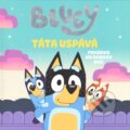 Kniha: Bluey: Táta uspává (Autorský kolektiv). Alicanto, 2025 Kniha: Bluey: Táta uspává (Autorský kolektiv). Alicanto, 2025