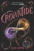 Kniha: Crowntide (Alex Aster), 2025 Kniha: Crowntide (Alex Aster), 2025